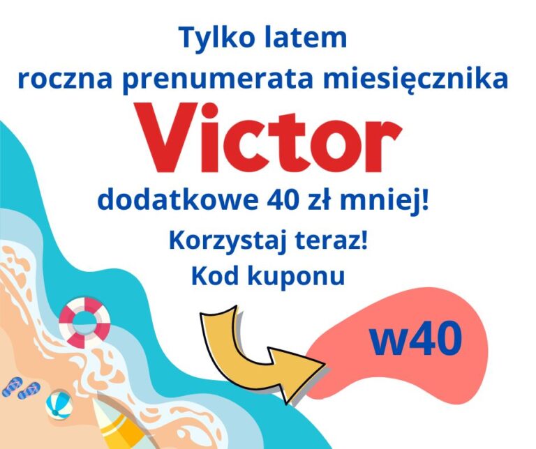 Łap okazję i zamów roczną prenumeratę 40 zł taniej!